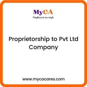 Proprietorship to Pvt Ltd Company